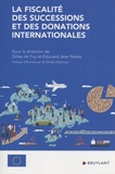 Gilles de Foy et Edouard-Jean Navez - La fiscalité des successions et des donations internationales.