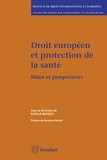 Estelle Brosset - Droit européen et protection de la santé - Bilan et perspectives.