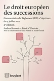 Andrea Bonomi et Patrick Wautelet - Le droit européen des successions - Commentaire du Règlement (UE) N° 650/2012 du 4 juillet 2012.