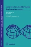 Filali Osman - Vers une Lex mediterranea des investissements.