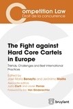 José Maria Beneyto et Jeronimo Maillo - The Fight against Hard Core Cartels in Europe - Trends, Challenges and Best International Practices.