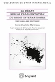 Anne-Charlotte Martineau - Le débat sur la fragmentation du droit international - Une analyse critique.
