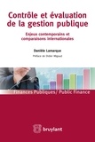Danièle Lamarque - Contrôle et évaluation de la gestion publique - Enjeux contemporains et comparaisons internationales.