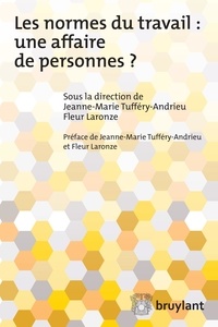 Jeanne-Marie Tuffery-Andrieu et Fleur Laronze - Les normes du travail : une affaire de personnes ?.