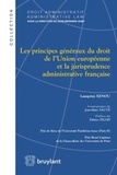 Lamprini Xenou - Les principes généraux du droit de l'Union Européenne et la jurisprudence administrative française.