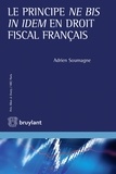 Adrien Soumagne - Le principe ne bis in idem en droit fiscal français.