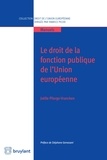 Joëlle Pilorge-Vrancken - Le droit de la fonction publique de l'Union européenne.
