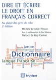 Michèle Lenoble-Pinson - Dire et écrire le droit en français correct - Au plaisir des gens de robe.