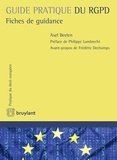 Axel Beelen - Guide pratique du RGPD - Fiches de guidance.
