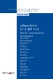 Fabrice Picod - Jurisprudence de la CJUE 2018 - Décisions et commentaires.