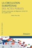 Hélène Péroz - La circulation européenne des actes publics - Premier commentaire du Règlement 2016/1191 du 6 juillet 2016.