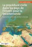 Filali Osman et Najet Brahmi - La procédure civile dans les pays de l'Union pour la Méditerranée - Approche comparée et internationale MENA & OHADA.