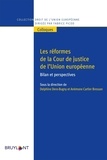Delphine Dero-Bugny et Anémone Cartier-Bresson - Les réformes de la Cour de justice de l'Union européenne - Bilan et perspectives.