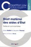 Olivier Peiffert et Sébastien Thomas - Droit matériel des aides d'Etat - Textes et commentaires.