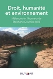 Mohamed Ali Mekouar et Michel Prieur - Droit, humanité et environnement - Mélanges en l'honneur de Stéphane Doumbé-Billé.