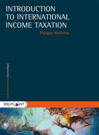 Philippe Malherbe - Introduction to International Income Taxation.