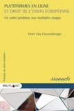 Pieter Van Cleynenbreugel - Plateformes en ligne et droit de l'Union européenne - Un cadre juridique aux multiples visages.