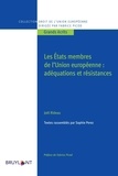 Sophie Perez et Joël Rideau - Les Etats membres de l'Union européenne : adéquation et résistance - Recueil d'études.