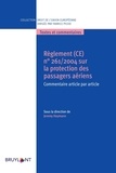 Jérémy Heymann - Règlement (CE) n°261/2004 sur la protection des passagers aériens - Commentaire article par article.