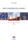 Louis Vogel - Traité de droit économique - Tome 4, Droit européen des affaires.