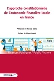 Philippe Rocca Serra - L'autonomie financière locale - Approche constitutionnelle et perspective d'évolution.