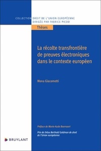 Mona Giacometti - La récolte transfrontière de preuves électroniques dans le contexte européen.