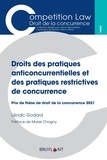 Lénaïc Godard - Droits des pratiques anticoncurrentielles et des pratiques restrictives de concurrence - Prix de thèse de droit de la concurrence 2021.