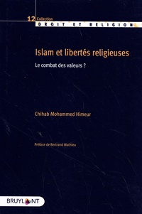 Chihab Mohammed Himeur - Islam et libertés religieuses - Le combat des valeurs ?.