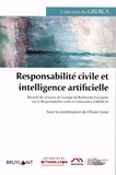 Olivier Gout - Responsabilité civile et intelligence artificielle - Recueil des travaux du Groupe de Recherche Européen sur la Responsabilité civile et l'Assurance (GRERCA).