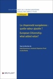 Aude Bouveresse et Anastasia Iliopoulou-Penot - La citoyenneté européenne, quelle valeur ajoutée ? - European Citizenschip : what added value ?.