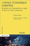 Emilie Delcher - L'Espace économique européen - Recherche sur l'homogénéité au regard du droit de l'Union européenne.