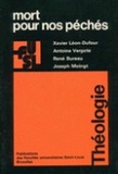 Xavier Léon-Dufour et René Bureau - Mort pour nos péchés - Recherche pluridisciplinaire sur la signification rédemptrice de la mort du Christ.