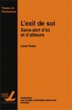 Lionel Thelen - L'exil de soi - Sans-abri d'ici et d'ailleurs.