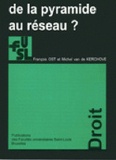 François Ost et Michel Van de Kerchove - De la pyramide au réseau ? - Pour une théorie dialectique du droit.