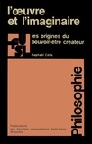 Raphaël Célis - L’oeuvre et l’imaginaire - Les origines du pouvoir-être créateur.