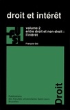 François Ost et Philippe Gérard - Droit et intérêt - Volume 2, Entre droit et non-droit : l'intérêt.