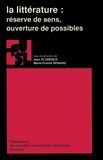 Jean Florence et Marie-France Renard - La littérature : réserve de sens, ouverture de possibles.