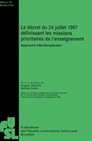 Martine Collin et Hugues Dumont - Le décret du 24 juillet 1997 définissant les missions prioritaires de l'enseignement. Approche interdisciplinaire.