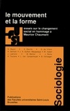 Michel Molitor et Jean Rémy - Le mouvement et la forme - Essais sur le changement social en hommage à Maurice Chaumont.