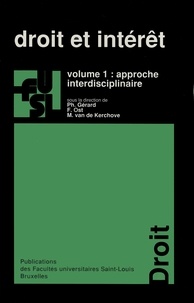 Philippe Gérard et François Ost - Droit et intérêt - Volume 1, Approche interdisciplinaire.