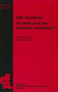Yves Cartuyvels - Star Academy : un objet pour les sciences humaines?.