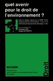 Serge Gutwirth et François Ost - Quel avenir pour le droit de l'environnement ? - Actes du colloque organisé par le CEDRE (Centre d'Etude du Droit de l'Environnement-FUSL) et le CIRT (Centrum Interactive Recht en Technologie-VUB).
