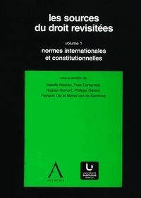 Isabelle Hachez et Yves Cartuyvels - Les sources du droit revisitées - Pack en 4 volumes :  Volume 1, Normes internationales et constitutionnelles ; Volume 2, Normes internes infraconstitutionnelles ; Volume 3, normativités concurrentes ; Volume 4, Théorie des sources du droit.