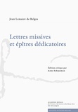 Jean Lemaire de Belges - Lettres missives et épîtres dédicatoires.