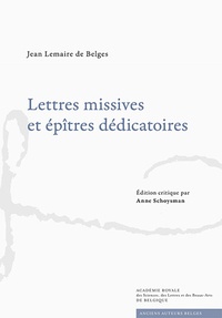 Jean Lemaire de Belges - Lettres missives et épîtres dédicatoires.