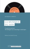 Jacques Siroul - La musique du son, précieux présent - De Pythagore aux technologies numériques.