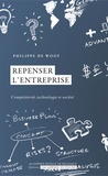 Philippe De Woot - Repenser l'entreprise - Compétitivité, technologie et société.