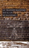 Gilbert Hottois - Le transhumanisme est-il un humanisme ?.