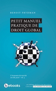 Benoît Frydman - Petit manuel pratique de droit global.