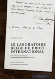 Vincent Genin - Le laboratoire belge du droit international - Une communauté épistémique et internationale de juristes (1869-1914).